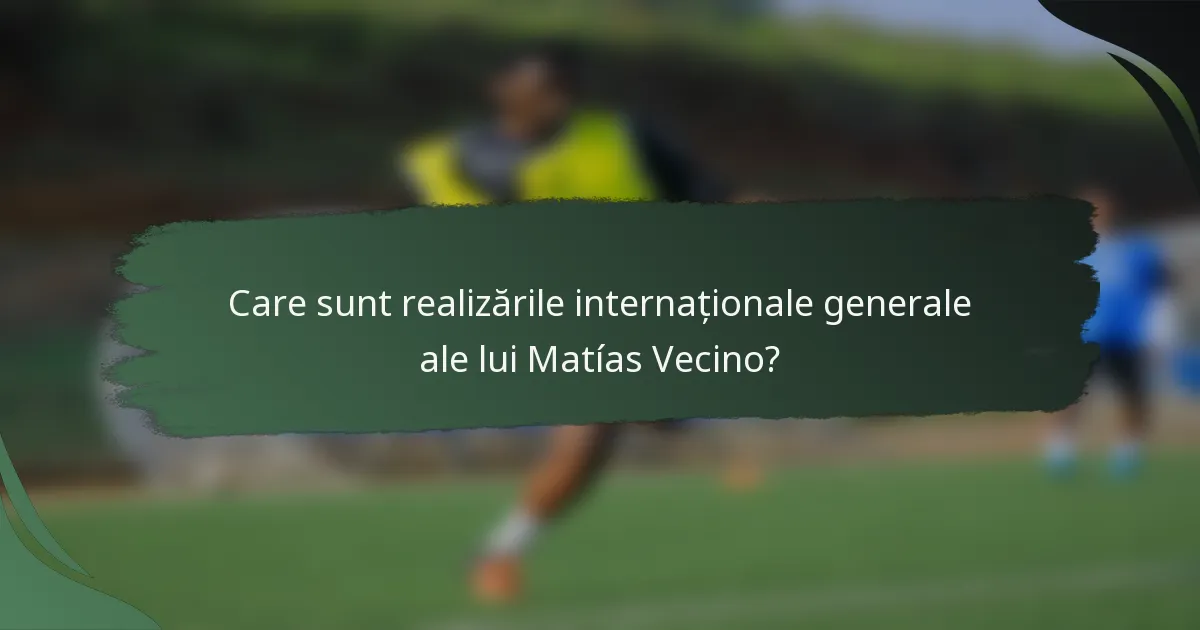 Care sunt realizările internaționale generale ale lui Matías Vecino?