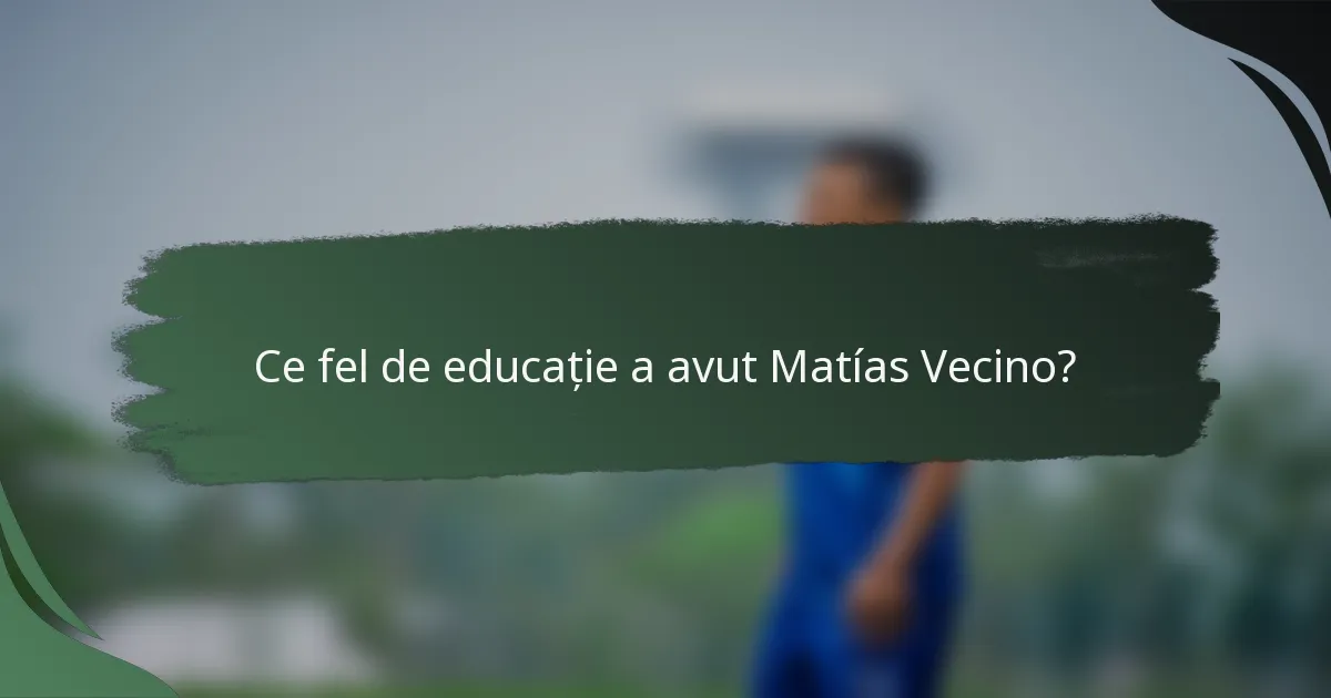 Ce fel de educație a avut Matías Vecino?