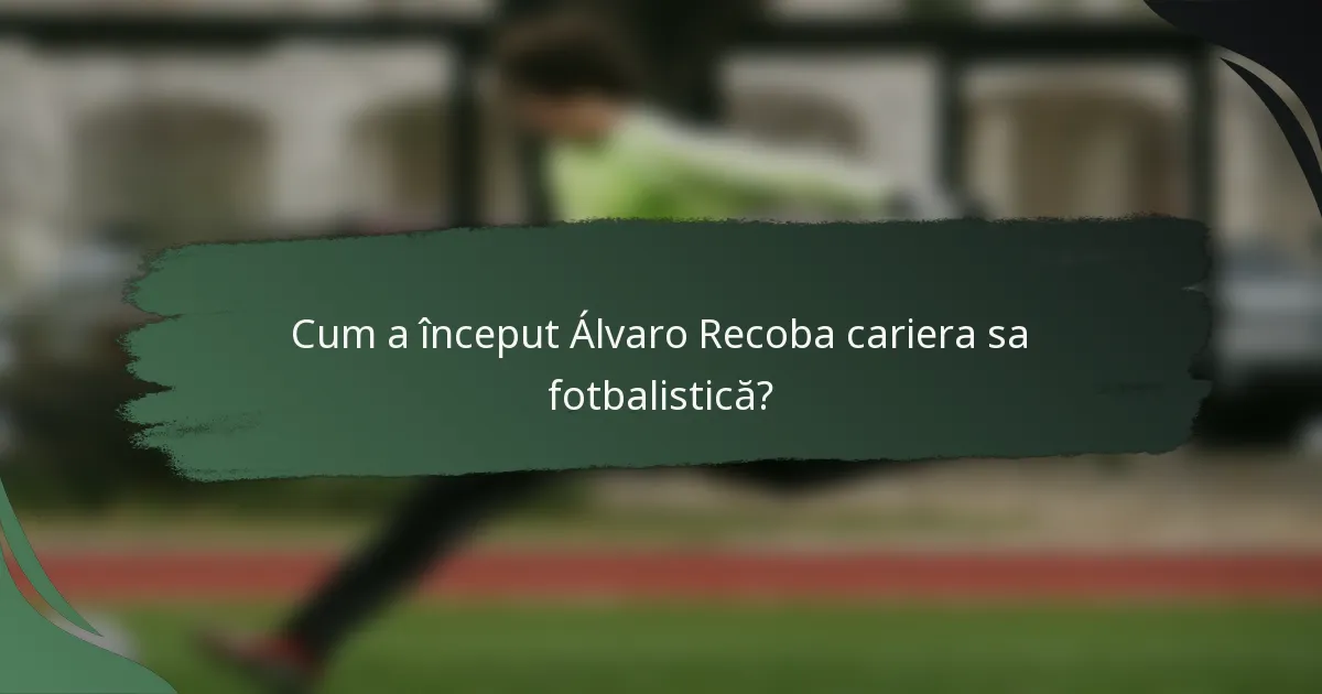Cum a început Álvaro Recoba cariera sa fotbalistică?