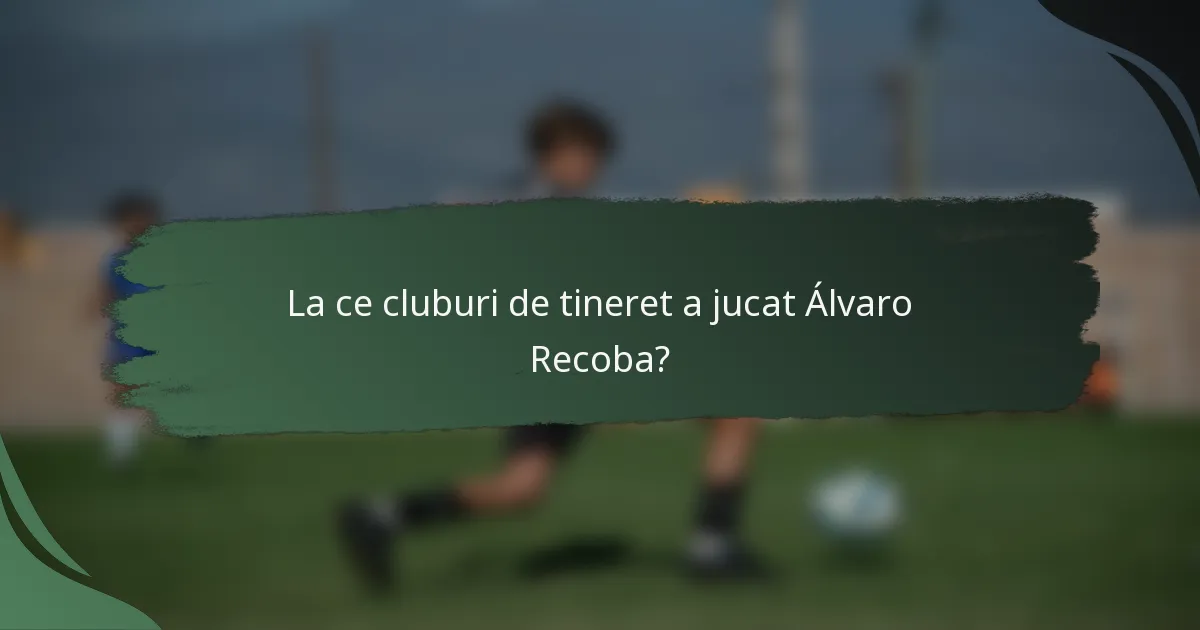 La ce cluburi de tineret a jucat Álvaro Recoba?